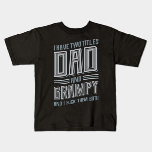 I have Two Titles Dad and Grampy Kids T-Shirt